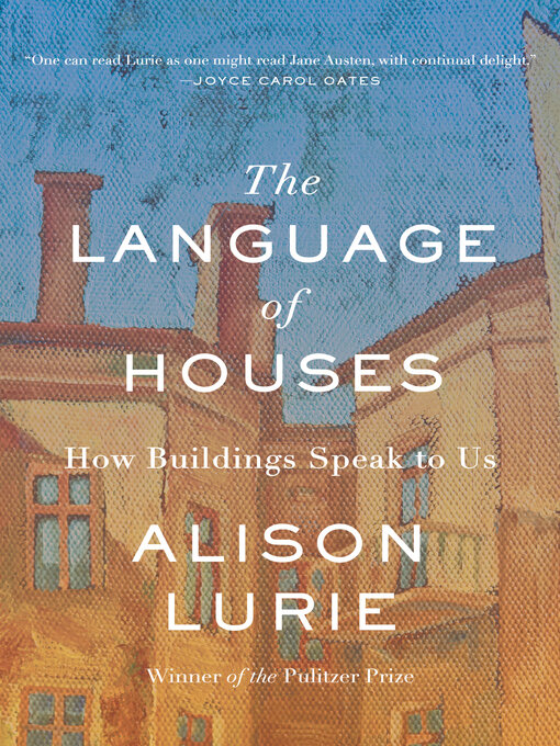 Title details for The Language of Houses by Alison Lurie - Available